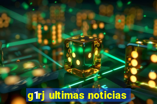 g1rj ultimas noticias